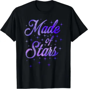MADE OF STARS Positive Inspirational Message Women Teen Girl T-Shirt